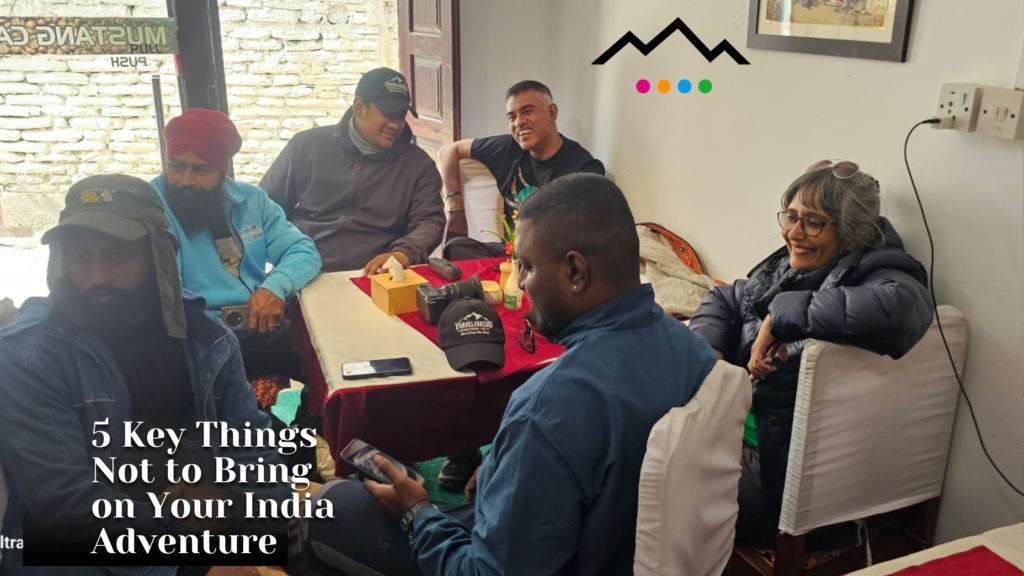 Key Things Not to Bring on Your India Adventure